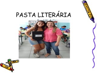 PASTA LITERÁRIA
 