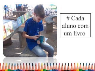 # Cada
aluno com
 um livro
 