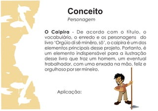 Projeto Capa do Livro "Orgúio di sê minêro, sô!"