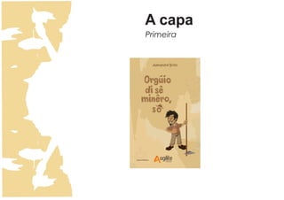 Projeto Capa do Livro "Orgúio di sê minêro, sô!"