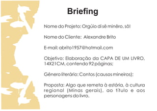 Projeto Capa do Livro "Orgúio di sê minêro, sô!"