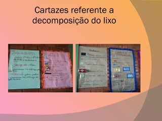 Cartazes referente a decomposição do lixo 