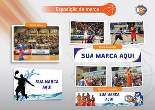 Painel aéreo
Placa de quadra
Painéis no ginásio
Exposição de marca
36
 