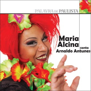 Maria
Alcina canta
Arnaldo Antunes
 