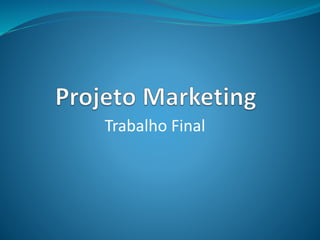 Trabalho Final
 