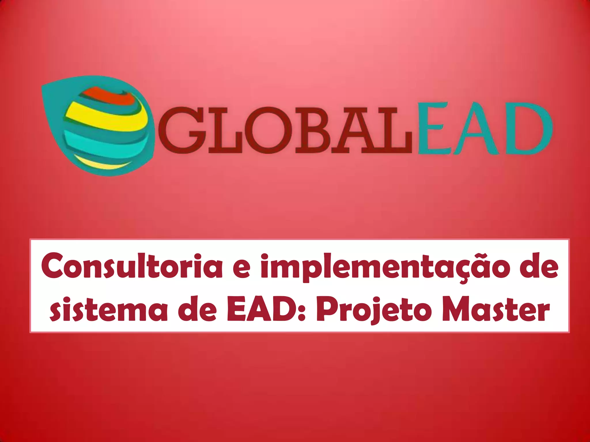 Consultoria e implementação de
sistema de EAD: Projeto Master