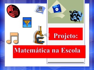 Projeto Matemática na Escola