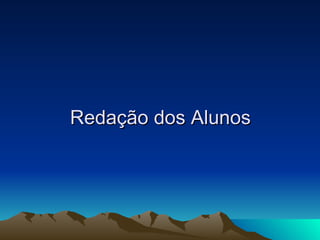 Redação dos Alunos 