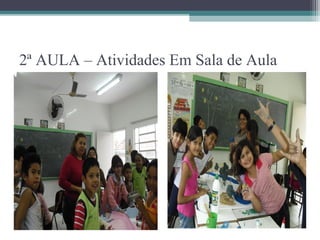 2ª AULA – Atividades Em Sala de Aula
 