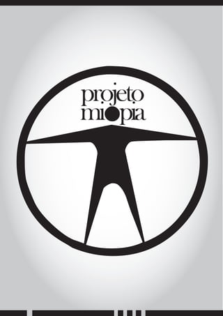 Projeto Miopia - Apresentação para produtora / parcerias
