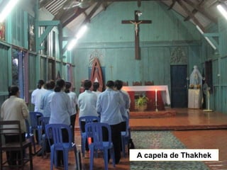 A capela de Thakhek
 