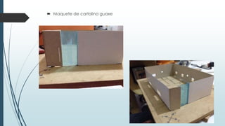  Maquete de cartolina guaxe
 