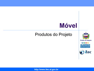 Móvel Produtos do Projeto 