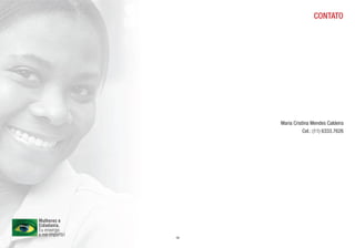 CONTATO




     Maria Cristina Mendes Caldeira
                Cel.: (11) 6333.7626




14
 