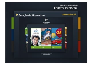 Geração de Alternativas	
     Alternativa 03	
  
                              	
  	
  
 