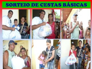 SORTEIO DE CESTAS BÁSICAS

 