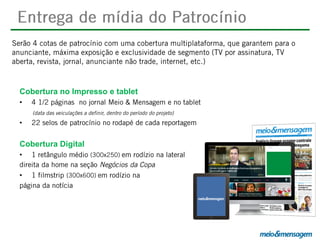 Cobertura no Impresso e tablet
•
•

Cobertura Digital
•

•

 