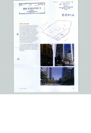 Vera LuciH «et
                 2010-0.09 9.898-0                                   RF:   04.(312.3.00

                                                            I
                                Ftequel Pifai Batista
                                      779.1Í7.5




                                                                      CÓPIA



    O iitPffi ScT
    de lumffl acliõccinle à Av^nirtri Ipwanga Sua
                     o configura comn um flas
                ^ -por«lis para Nova í.>7,


                   upioveitanOü os incentivos
      as vaniagani iu^auonais pEoporcionadas
                           e ttertaportes públicos
                     as Dlaracdas pelas novas
                     Üta üelur^a lesuJencisis. Os
                 p-^ra BBürLtór icia ^fimíuü neíiif ScTO
                erBf^r.HE n*a fc>i ri:a Jt àtíh cain nD
    mínimo C00 m? fls alania, parcriüiinJu a
    criaçâc d& ediflr-np inishganíey

    O SetorTtmnirasBDrtiaíiiZkiíü &□ longo de
    un> parque linear, ancDiHüo tu paris norte
    corn a ETEC r na parí^ sul, corri a Praya da
    República       CJ parque
    pfinoipal porff; dn
    dfiííe Setor




^




     Partiria
                                                                                          3-Í1
 