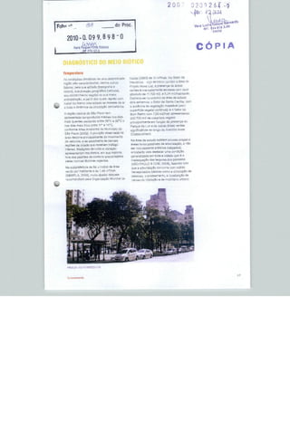 200 '              020 0 2 64 -9"


                  33                        do Proc.


     2010-0.O9 9.898-0
                                                                                                    CÓPIA


Te mpefatura

Aí confliçõeü dímátlcss ds ;ims deíerminada               [OMS] de 1? rrWbab. No Setor d3

regiSo são caracterizadas. ™ntra juirw
                                                               íujo torntfina ^o^Eéni a írea
                                                          Neva LU2, a pras«nna de áreas
fatores, p«ia aua eBítuda (tor>"íirif»a a
      ). bub pcaí^fia gcogr-STiGa (latitude),             ft maioadarneote nsnassa cüin

     reGOhTimsnlc vegclol ou s^a. maior                  Ta ds 11.700 fflS, s 0^4
      p        a partir da&quajs. agiracccrn
                                                       exírflmos o Ssfcff cie Sant^ Ceü^lia. som
      ou mannr intensidade as mansas ds &■
& iodo 3 diramn-ji dü crcuiaçflo atmnsférscs.      a au5*rtóa de vtsel^Ç50 mapeSvnl (aer-i
                                                              hqhIü1 cor-tíriuaj; e o SstoE do
A rsgi^o ctritrâ! dC 3Sg Paulo ten                      Re'irci nora 7.23 m2/hac
               Lernpeiaturas r^éüias n»            200-70ü m2 de Louenu
                 süila^jo enlre ?.a"C d 32BC e     wfewtealmoittB em &mjáo di prase^ç^ do
     CfisB maLs friüa enífe 11° p I4*f^            Parque ds Lu? a de outfas ireas ^/errtps
           Atlas Ambcntal íio Município de         &igniflcatívafi ao lan^ü da AVeniaai A»sfe
      Paulo [ZU02). A polulçflo nhstjrvada na      Chateaubnanri
 à             piiiiclpalme^íe rto movimento
                                                            de sítjdo 5iostflri poucs^ praças e
 CÍB veia-los, e se acenei ha Ss demais
 regres da Cidade que ra^Hüem tiâfago              flraas hviea passíveis Ta aitaoniaçãO, a
 mtsnsu Medições de n^oo e vibração                asr .nud pas&eios públicos

 aprpstíiHeram resultafins, hth sua maioria,                   vale rtsstacar u<ne

 fen doa padrões de conforto
 pslas Fittnias técnica vigentes.                  madequação da* Targura3 üoa p
                                                   fSÃO PAUi-0 a CEM. 2ÜÜ3), fazendo com
 Na subprateiturs da Sé o índice de                 nus a arboteaçSo ca^cuiis corsi outras
 verde por habitantn ã de *,48 mf/hah                               á^icau cdiuu a sircülaçâa de
 (SEM P LA, 2ODB)b muBü EbaiXD daquelt*                       q posteairp^lD, ai localização de
                 n«-a Ü^yanizetâc Mundial de               de inspeção a da mcbiiiaro ijtBa.no
 