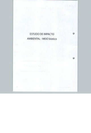 ESTUDO DE IMPACTO

AMBIENTAL - MEIO biotico




                           .■,   .
 