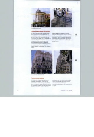 :■ i
       USOS X TIPOLOGIAS


       Tratamento diferenciado dos edificio:
       Hâ muitos edifícios iiaâiestía Nova Luz qua                  aos sdiflciDs da
              desenhadua HSfli giands alarçãa aus           iraiarr.siln difflrpíiciadn na r       a ris fn-mn
                 . do ambasamanin a robsr1<i?a. C)
              na maioria dasvszeí,. «flfhna^n ^arn                    de vârlice cte quadra Caipfldss
                    , r.amn c^TêP. k^H fl raatannaptua 0    apropriadas petas ^cimsrnante? psfH
                   adilicsçães gprflfsnlsm ljsíis                 ne$frr.Jris. mfllhorflnrtn ^ nnslHarie do
                    t''c. escnlòno, cqetl pa-direítn
                 ü 6 laiia. iluminação e venfil^cão
                 Ein muilcr- de^iãa edrficaçÕBa, ae|9 por
       aua -..     - EHJ aberluras. as pessoas Ihiei,
                           , uunUrtD diíHio cnm 3




       TratamenlD dss esquinas

       Ein uma malha urt>ana or^goíial. nomo El             geralmente mais BftM, oíBrsnetn varandas
       F nsanchfl de Barr^Snns. as esnulnas nos             janelas malCfre^ e iêm vista parg a eíjquJna,
       eruzairiÊntos ornaram-se peças                       cem extremidades arredoridadas
       para goiislruçáp do qspüçí público. Os               acompanhando s c&qufna, slútn de usos
                                                            no

                 . uoliiinet-Lü             Eles



J-fl
 