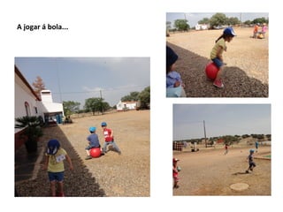 A jogar á bola...
 