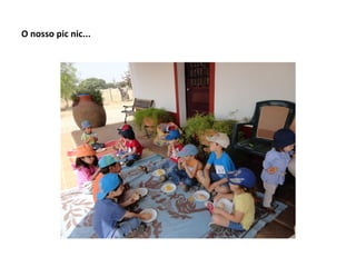 O nosso pic nic...
 