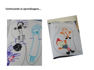 Continuando as aprendizagens...
 