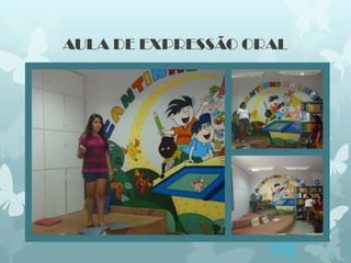 AULA DE EXPRESSÃO ORAL
 