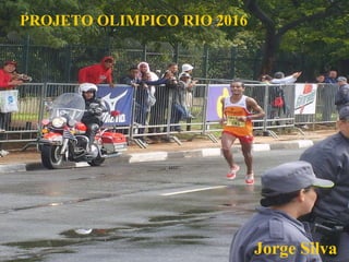 Jorge Silva PROJETO OLIMPICO RIO 2016 Jorge Silva 