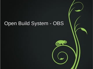Open Build System - OBS

 