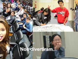 Nos divertiram...
 