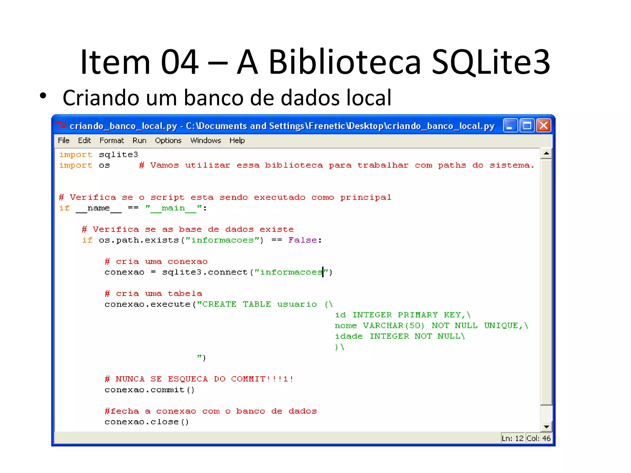 Item 04 – A Biblioteca SQLite3 Criando um banco de dados local 