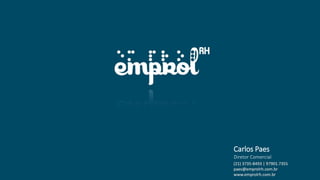 Carlos Paes
Diretor Comercial
 