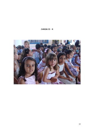 77
JARDIM II – B
 