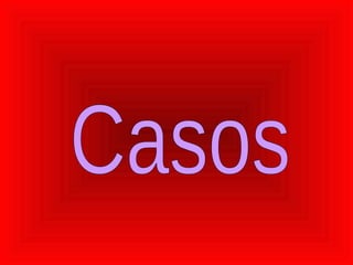 Casos 
