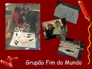 Grupão Fim do Mundo
 