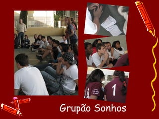 Grupão Sonhos
 