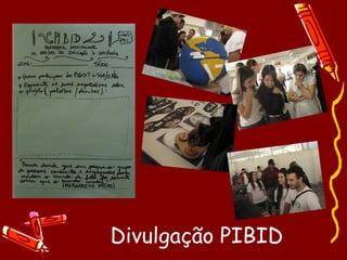 Divulgação PIBID
 