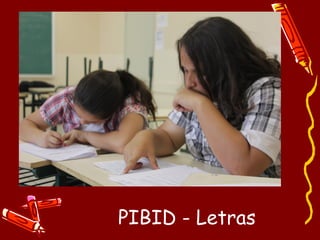 PIBID - Letras
 