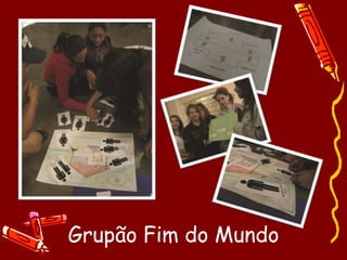 Grupão Fim do Mundo