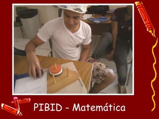 PIBID - Matemática