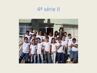 4ª série II 