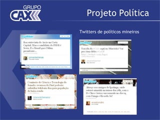 Projeto Política
Twitters de políticos mineiros
 
