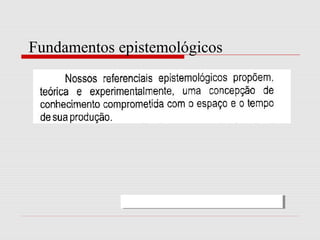 Fundamentos epistemológicos
 