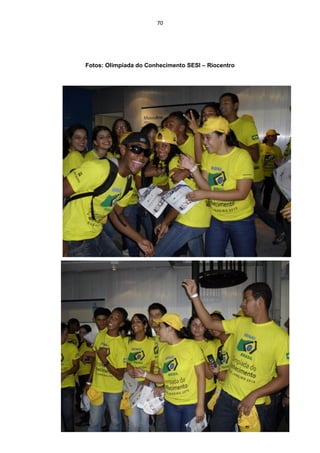 70




Fotos: Olimpíada do Conhecimento SESI – Riocentro
 