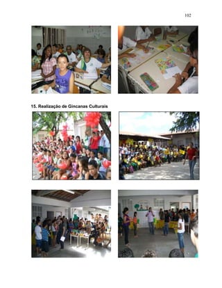 102
15. Realização de Gincanas Culturais
 