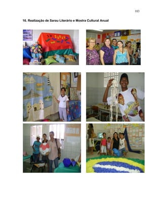 103
16. Realização de Sarau Literário e Mostra Cultural Anual
 