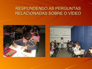 RESPONDENDO AS PERGUNTAS RELACIONADAS SOBRE O VÍDEO 