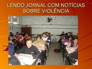 LENDO JORNAL COM NOTÍCIAS SOBRE VIOLÊNCIA 